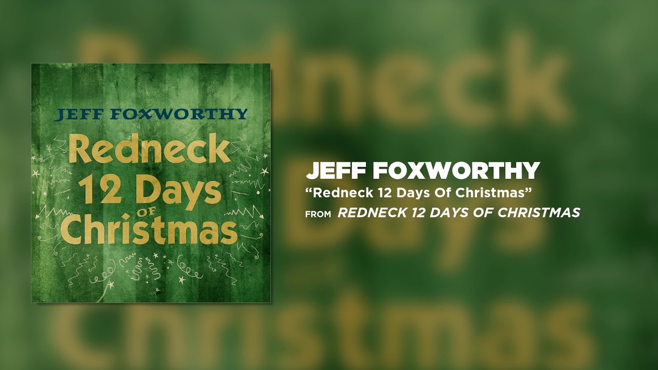 Jeff Foxworthy Redneck 12 Days Of Christmas Official Audio Rallypoint
